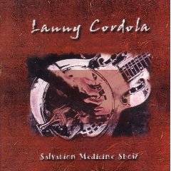 Lanny Cordola : Salvation Medicine Show